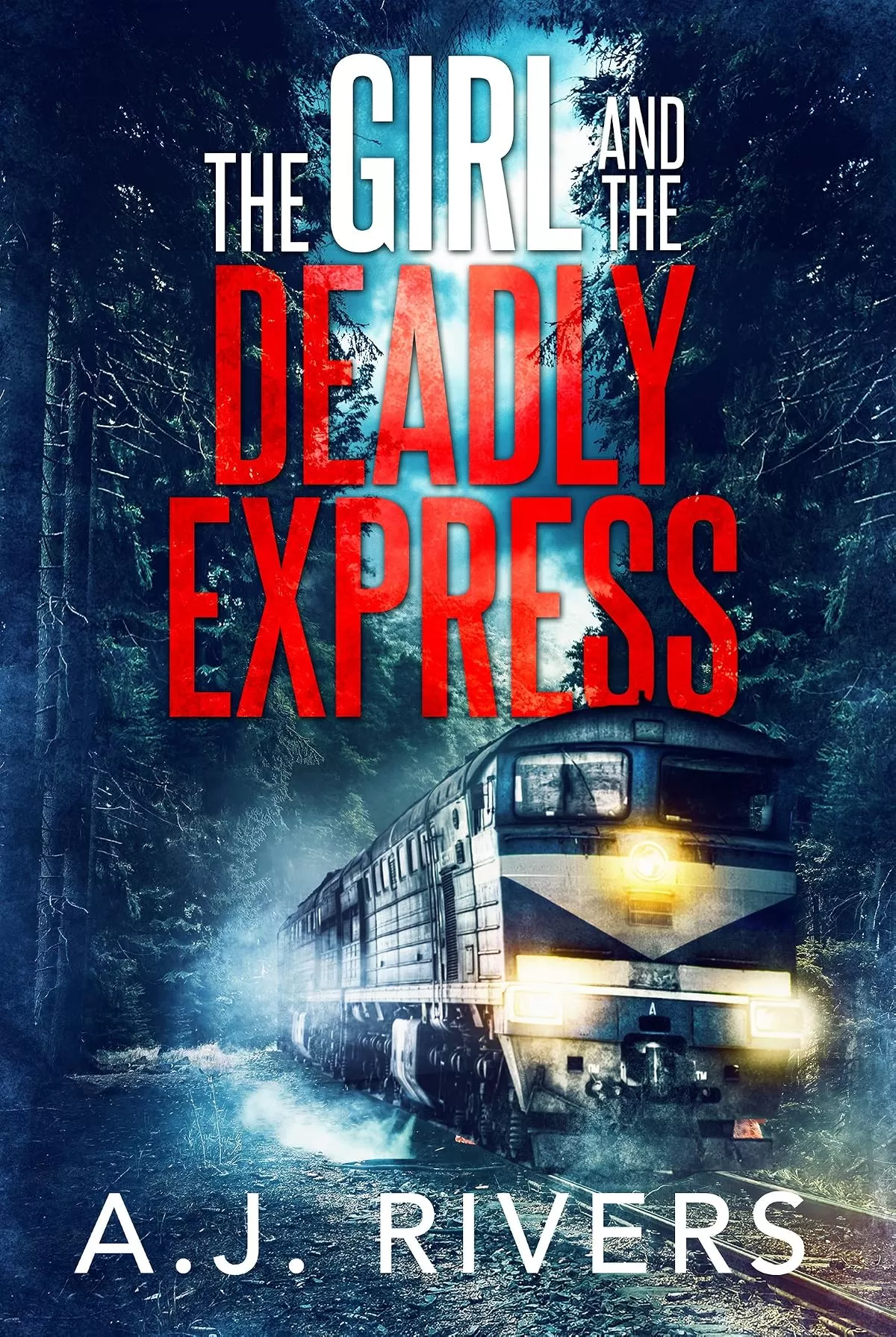 The Girl and the Deadly Express (Emma Griffin® FBI Mystery #5) by A.J. Rivers