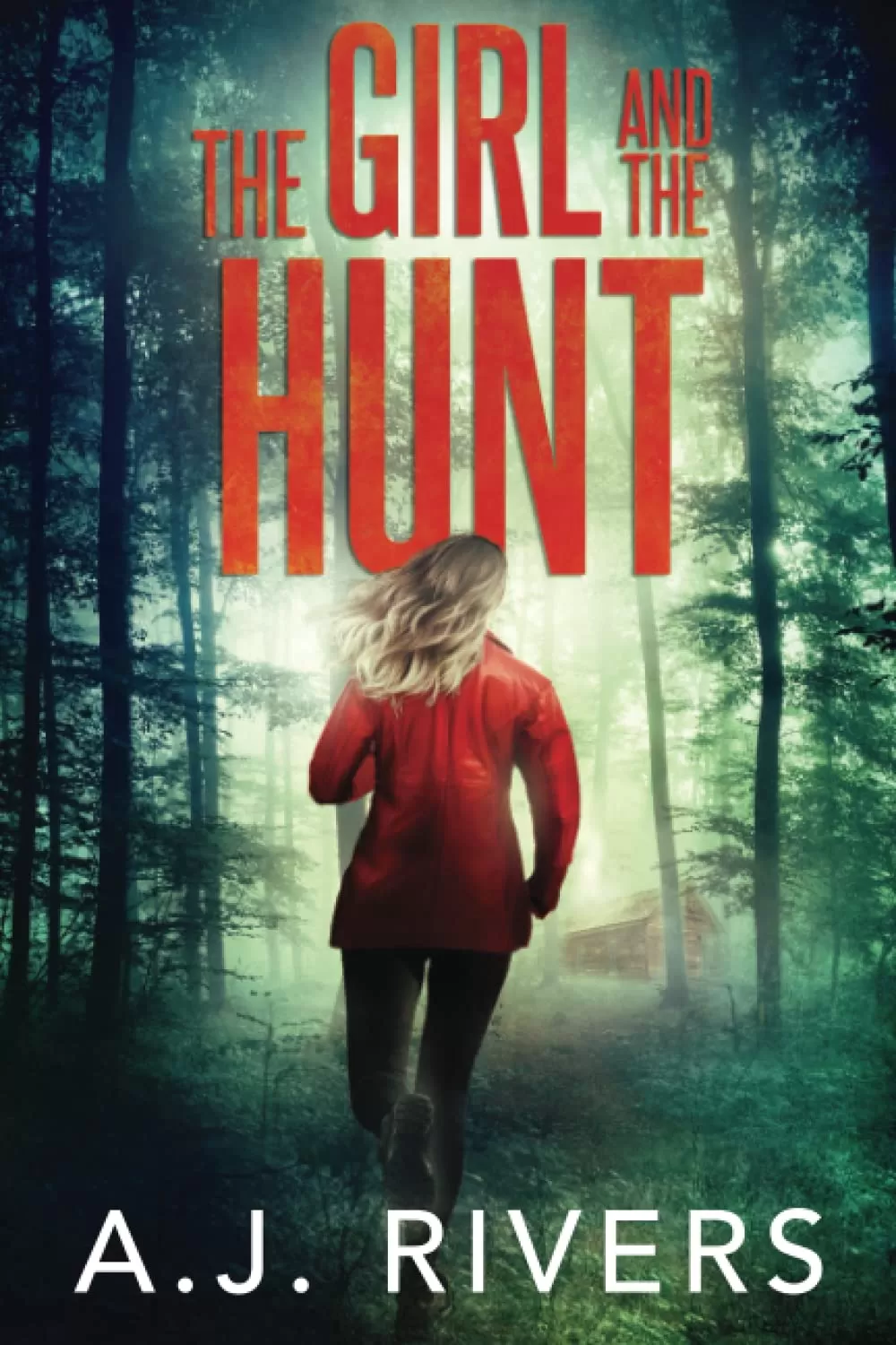The Girl and the Hunt (Emma Griffin® FBI Mystery #6) by A.J. Rivers