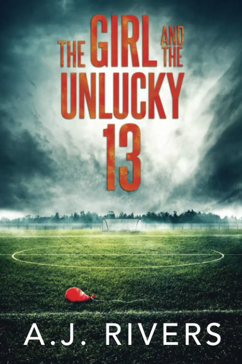 The Girl and the Unlucky 13 (Emma Griffin® FBI Mystery #13) by A.J. Rivers