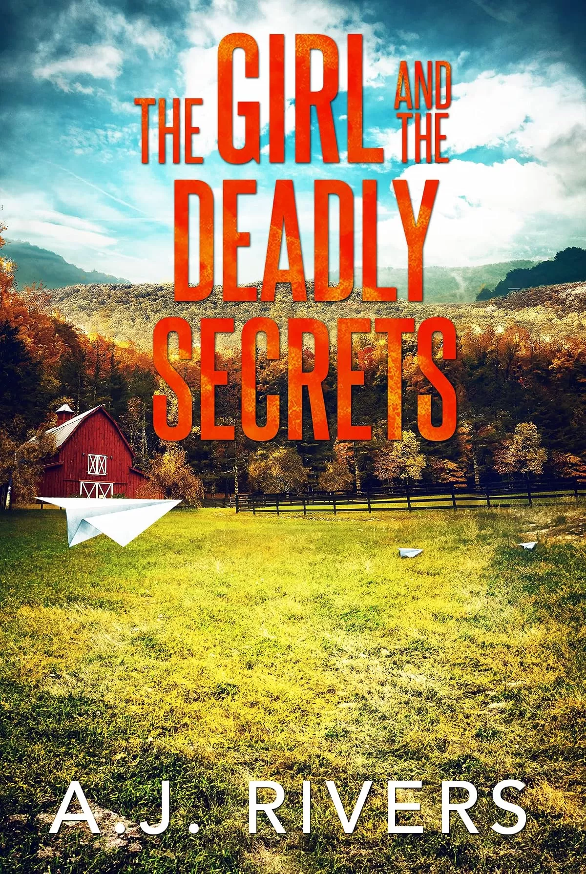 The Girl and the Deadly Secrets (Emma Griffin® FBI Mystery #22) by A.J. Rivers