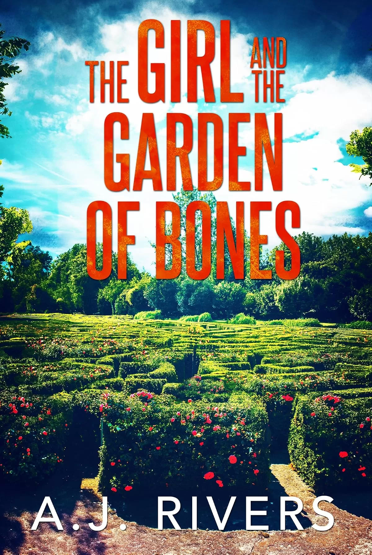 The Girl and the Garden of Bones (Emma Griffin® FBI Mystery #32) by A.J. Rivers