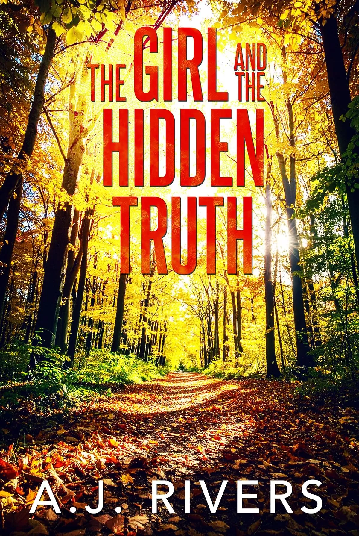 The Girl and the Hidden Truth (Emma Griffin® FBI Mystery #37) by A.J. Rivers