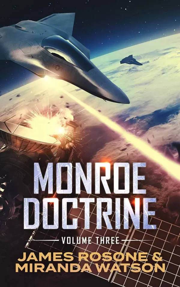 Monroe Doctrine Volume 3 (Monroe Doctrine #3) by James Rosone, Miranda Watson