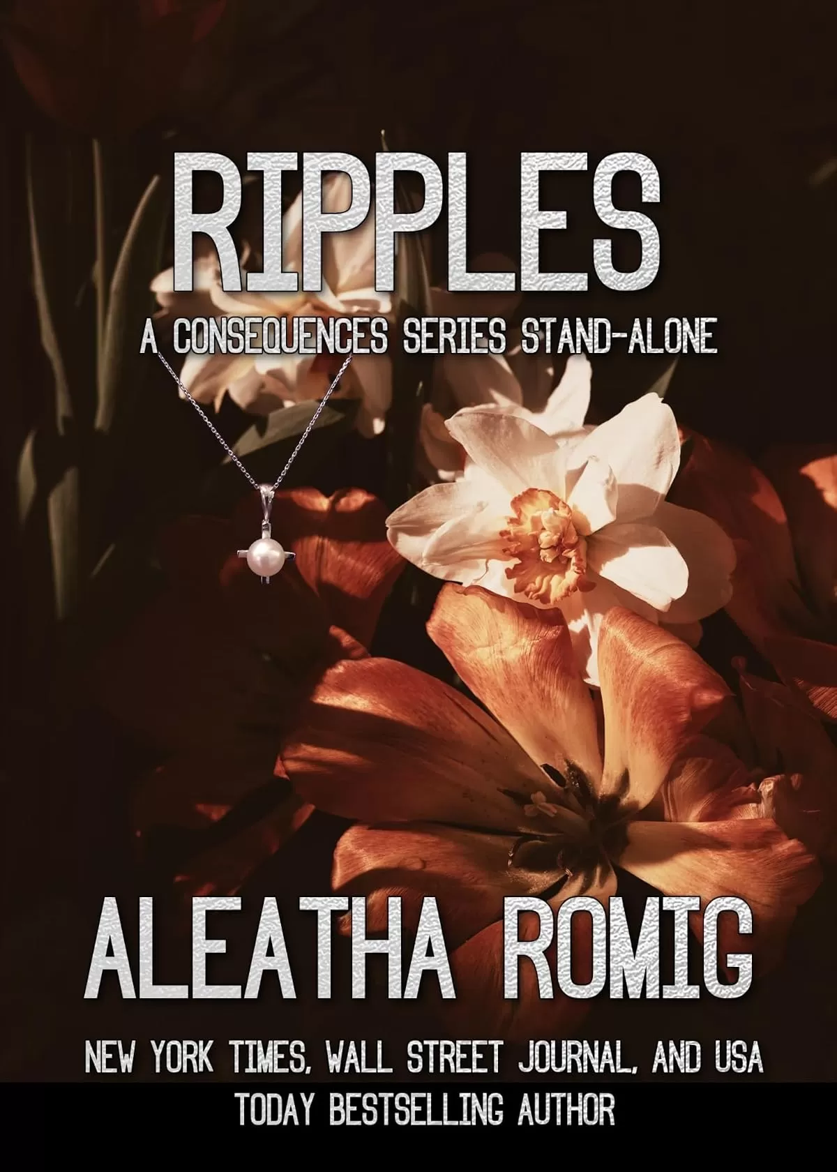 Ripples (Consequences #6) by Aleatha Romig