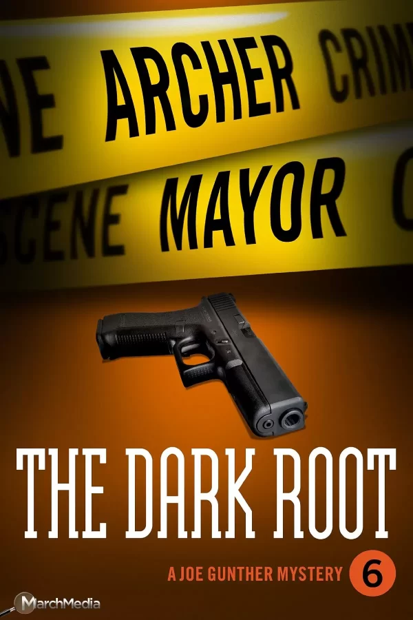 The Dark Root (Joe Gunther Mysteries #6) by Archer Mayor