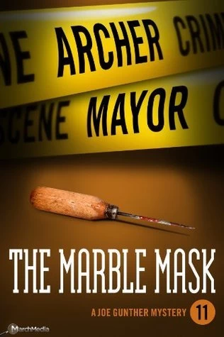 The Marble Mask (Joe Gunther Mysteries #11) by Archer Mayor