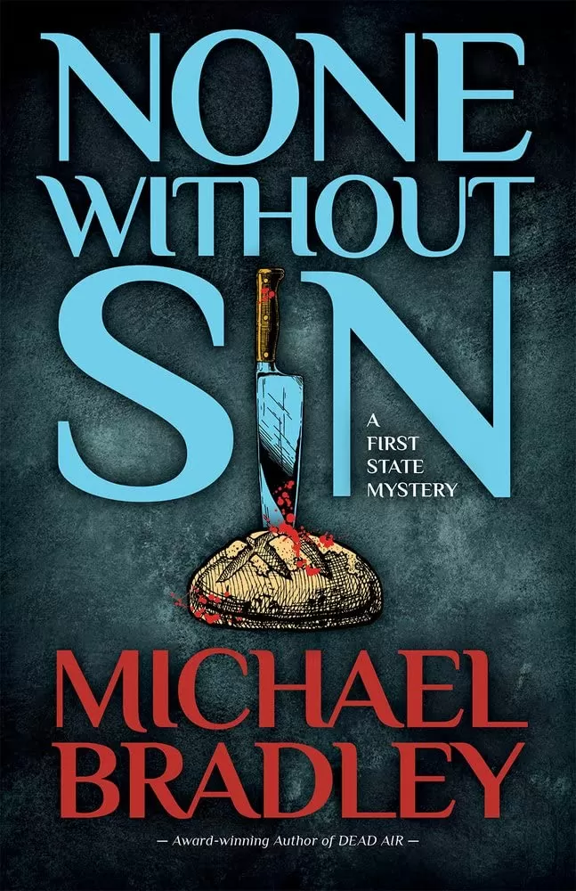 None Without Sin (The First State Mysteries) by Michael Bradley