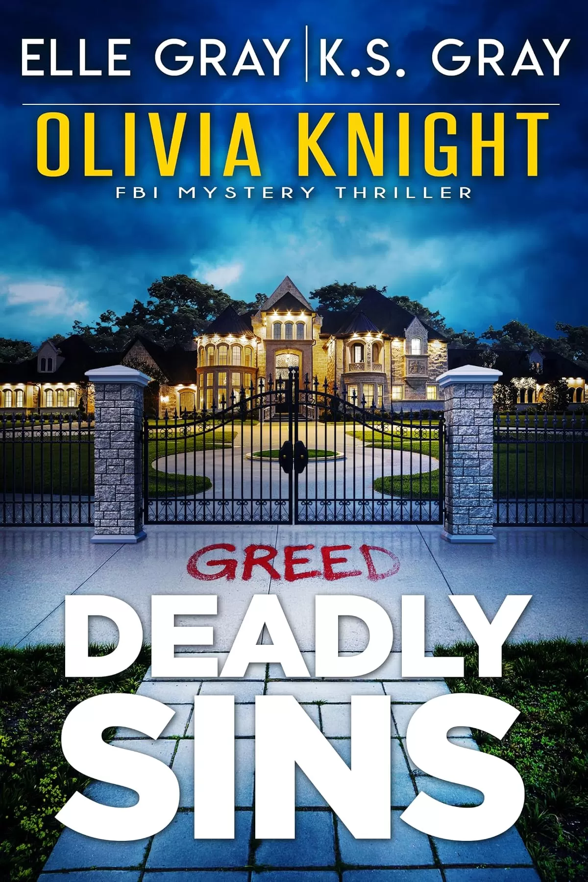Deadly Sins (Olivia Knight FBI Mystery Thriller #22) by Elle Gray, K.S. Gray