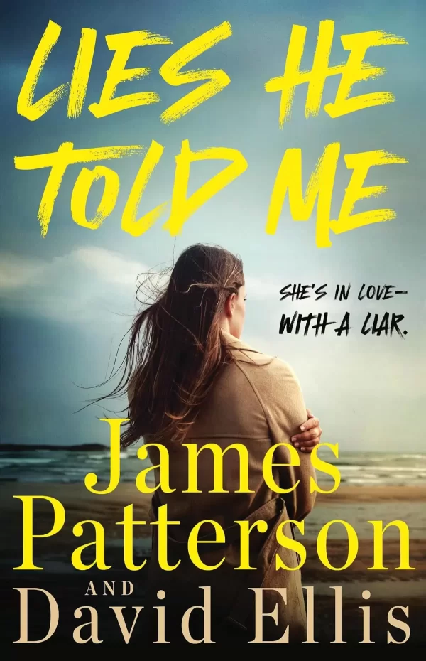 Lies He Told Me by James Patterson, David Ellis