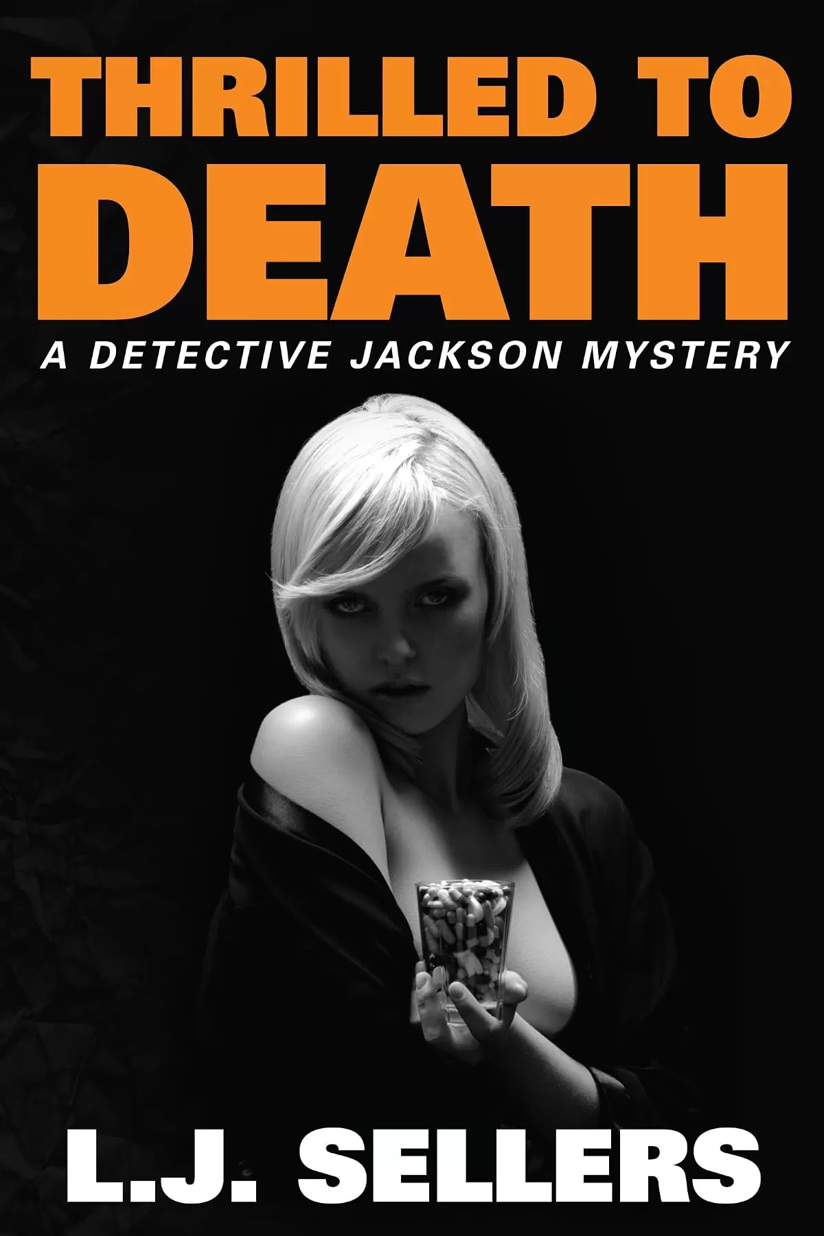 Thrilled to Death (Detective Jackson Mystery Thrillers #3) by L.J. Sellers