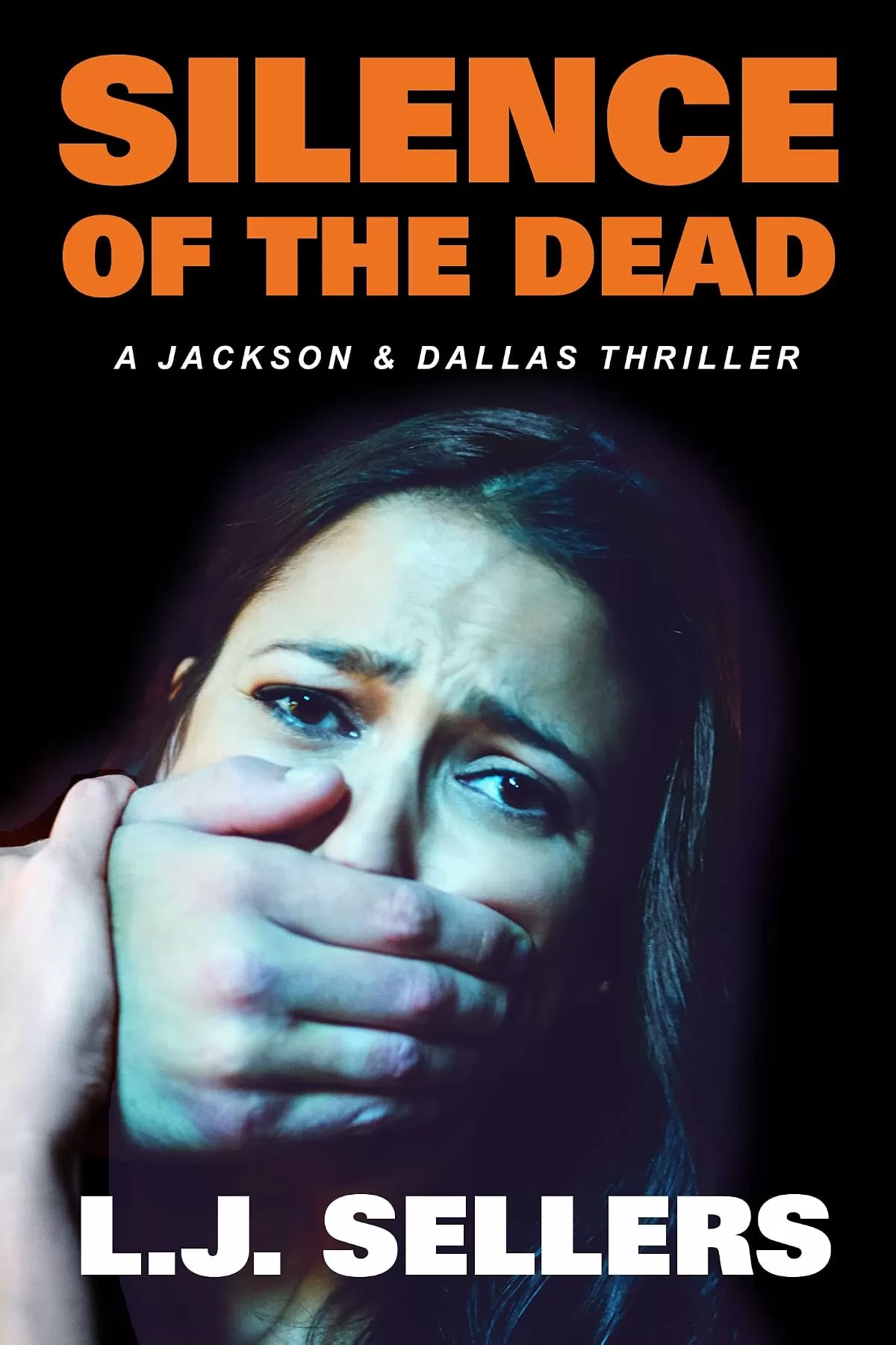 Silence of the Dead (Detective Jackson Mystery Thrillers #16) by L.J. Sellers