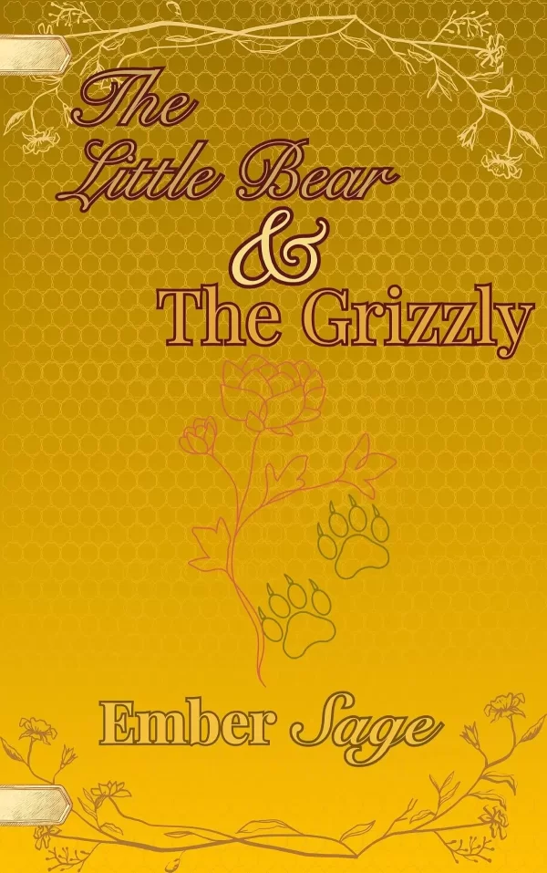 The Little Bear & The Grizzly: A unique adaptation of Goldilocks and the Three Bears (Fablehollow Adaptations #4) by Ember Sage