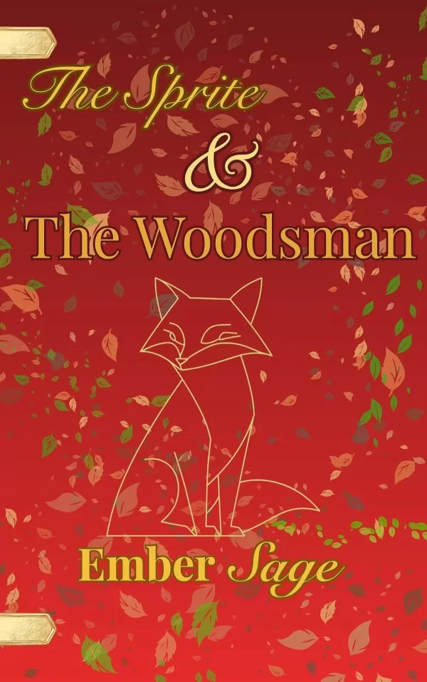 The Sprite & The Woodsman: A unique adaptation of Snow White and the Huntsman (Fablehollow Adaptations #5) by Ember Sage