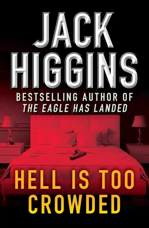 Hell Is Too Crowded by Jack Higgins by Jack Higgins, Harry Patterson