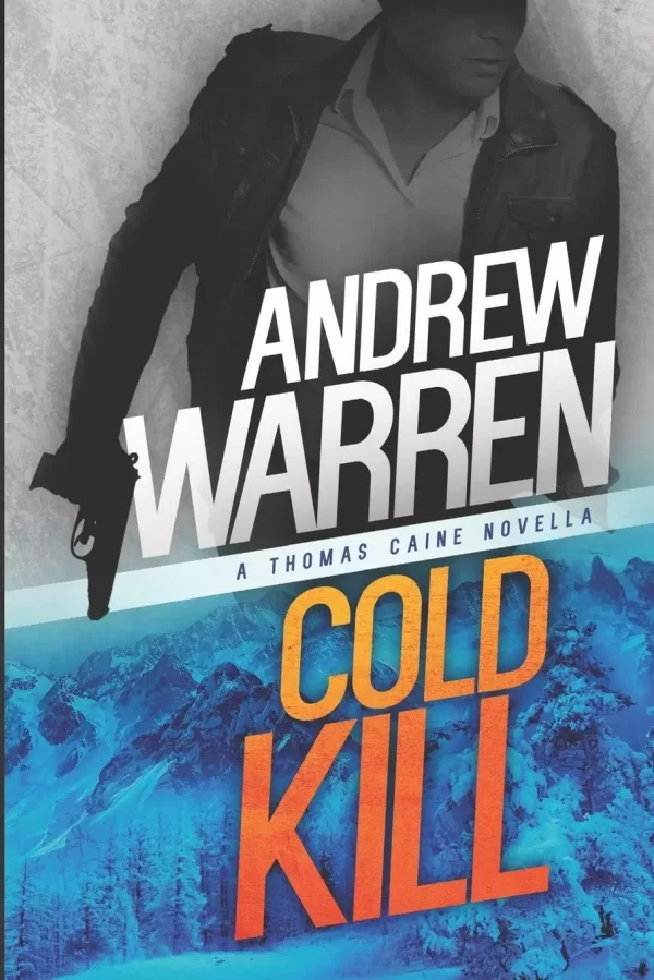 Cold Kill (A Thomas Caine Thriller #3.5) by Andrew Warren