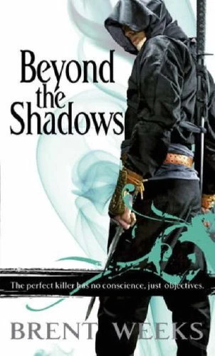 Beyond the Shadows (Night Angel #3) by Brent Weeks