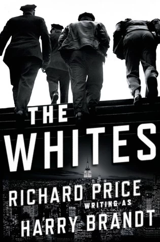 The Whites by Richard Price, Harry Brandt