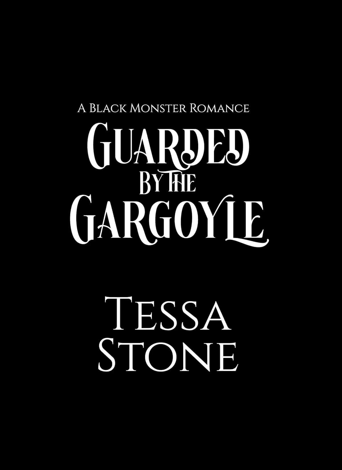 Guarded By The Gargoyle: A Black Monster Romance (Shadow Wolf Creek Monsters #2) by Tessa Stone
