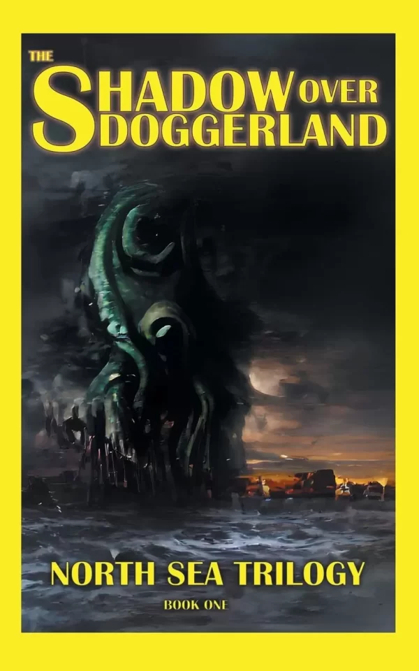 The Shadow Over Doggerland (North Sea Trilogy #1) by Uncredited