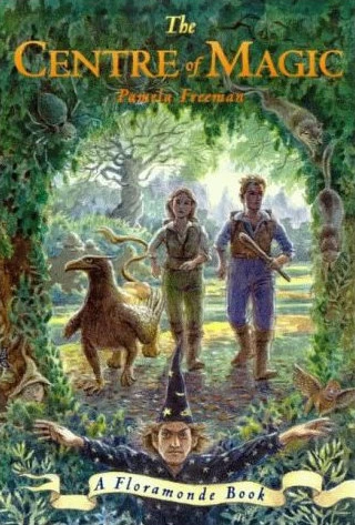 The Centre of Magic (Floramonde #3) by Pamela Freeman