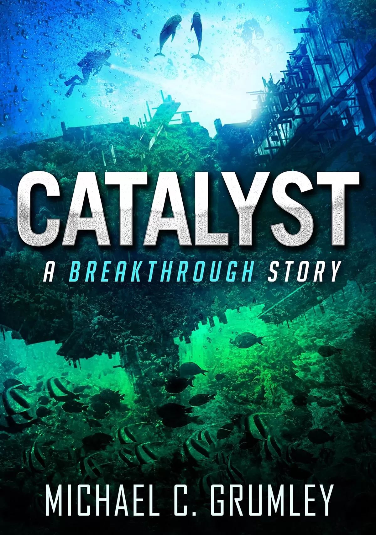 Catalyst (Breakthrough #3) by Michael C. Grumley