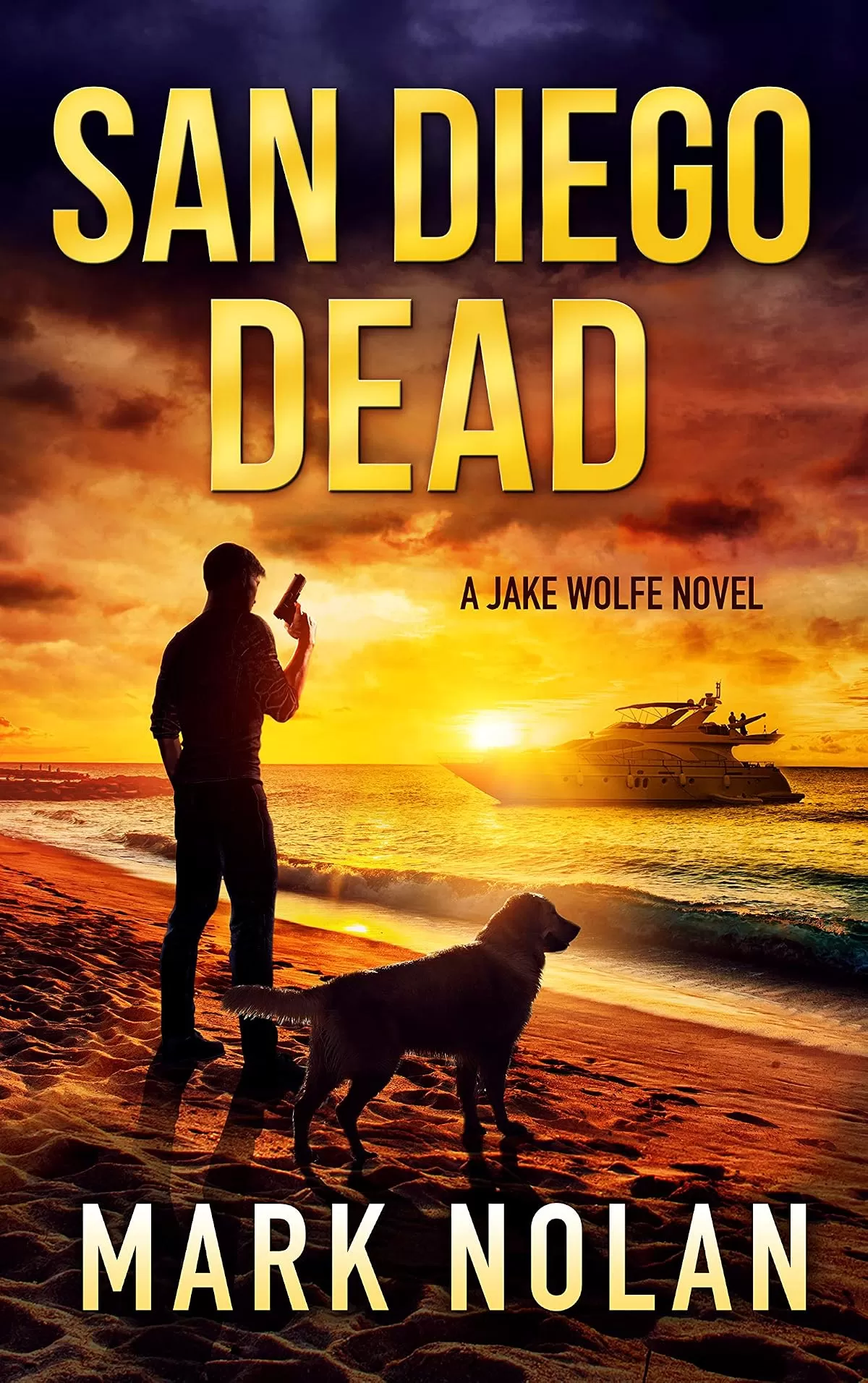 San Diego Dead (Jake Wolfe Thrillers #4) by Mark Nolan