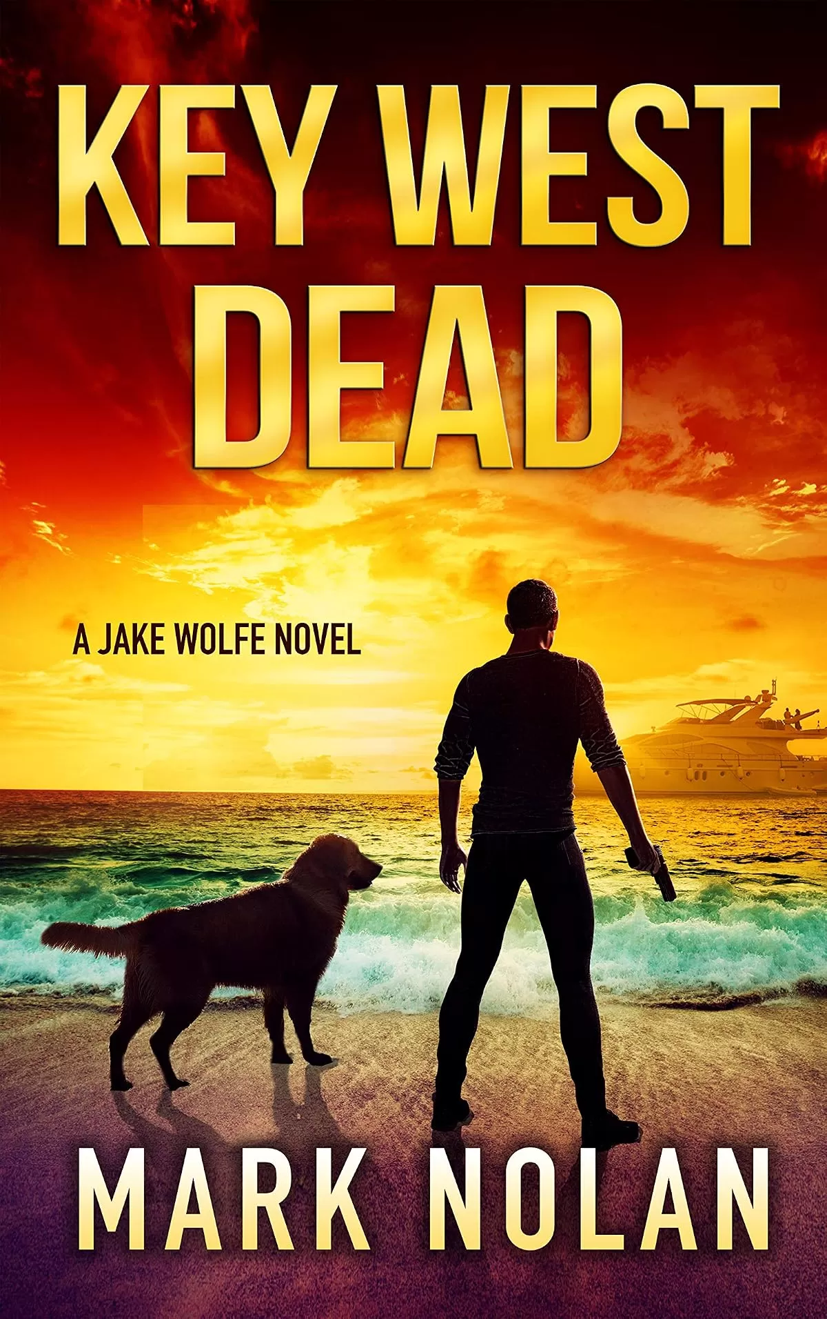 Key West Dead (Jake Wolfe Thrillers #6) by Mark Nolan