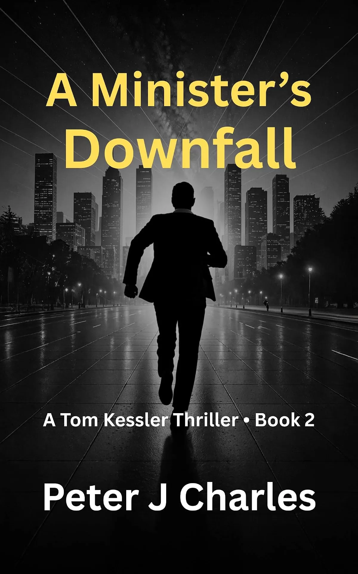A Minister's Downfall (The Tom Kessler Thrillers #2) by Peter J Charles