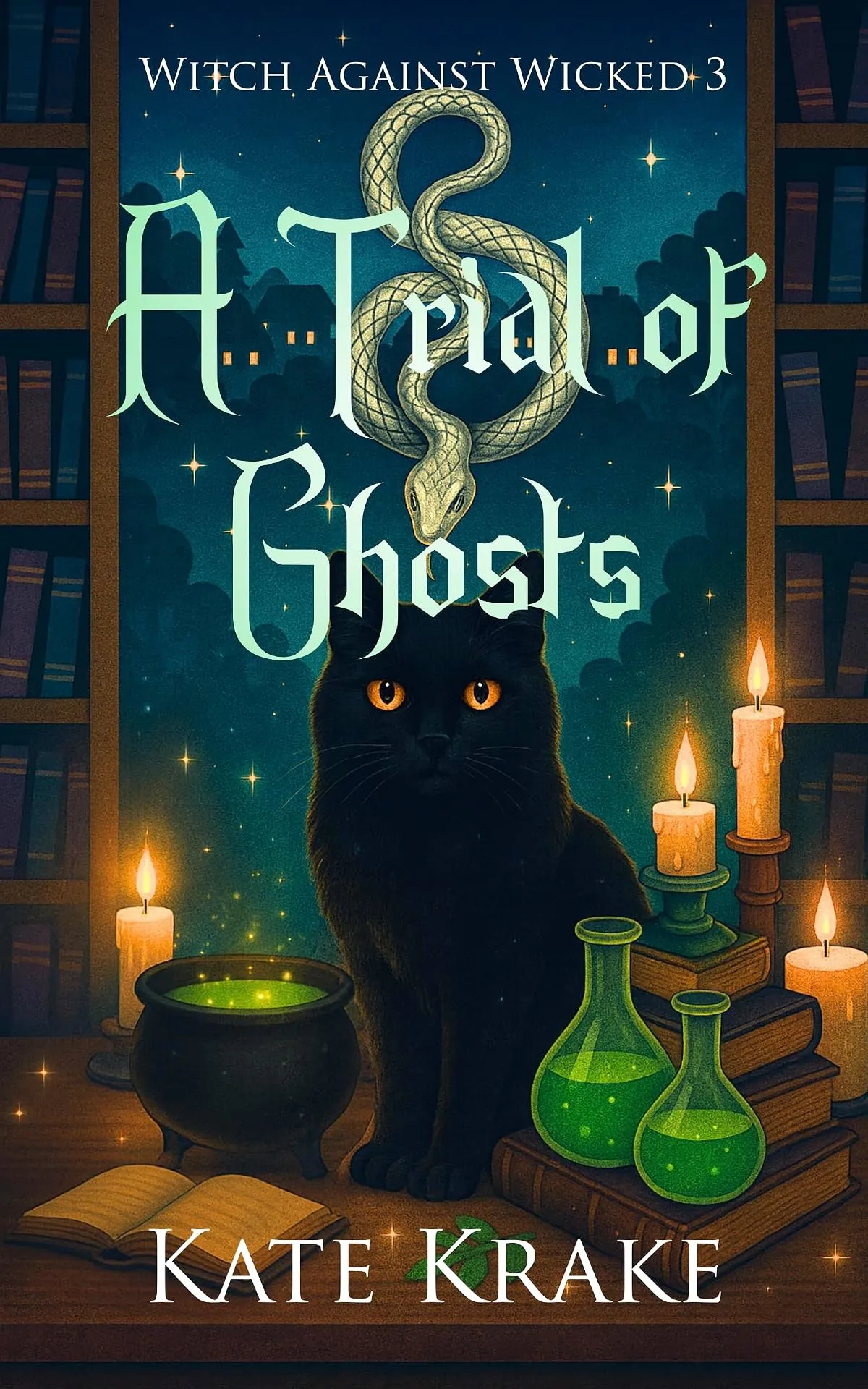 A Trial of Ghosts: A Witchy Small-Town Fantasy With A Spirit of Ghostly Secrets (Witch Against Wicked #3) by Kate Krake