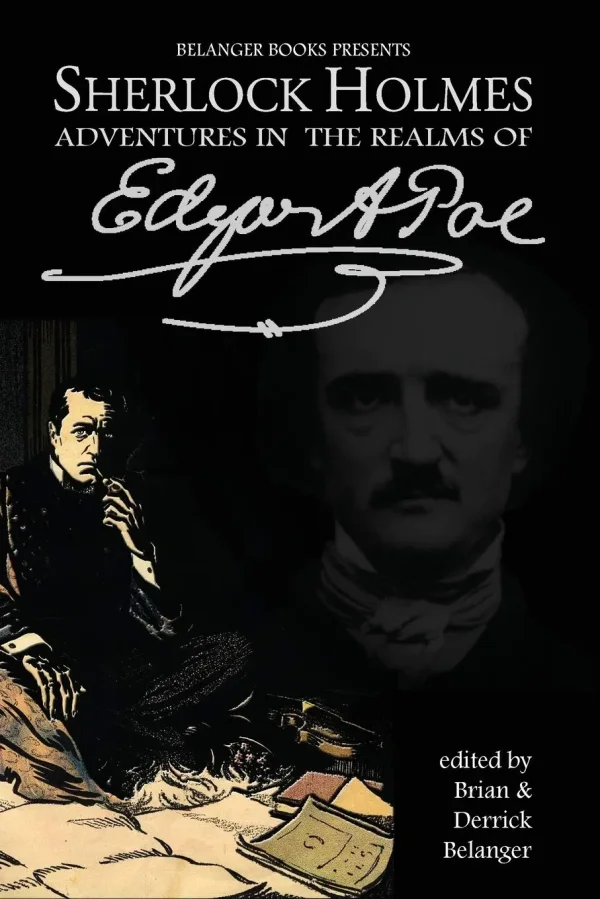 Sherlock Holmes: Adventures in the Realms of Edgar Allan Poe by Derrick Belanger