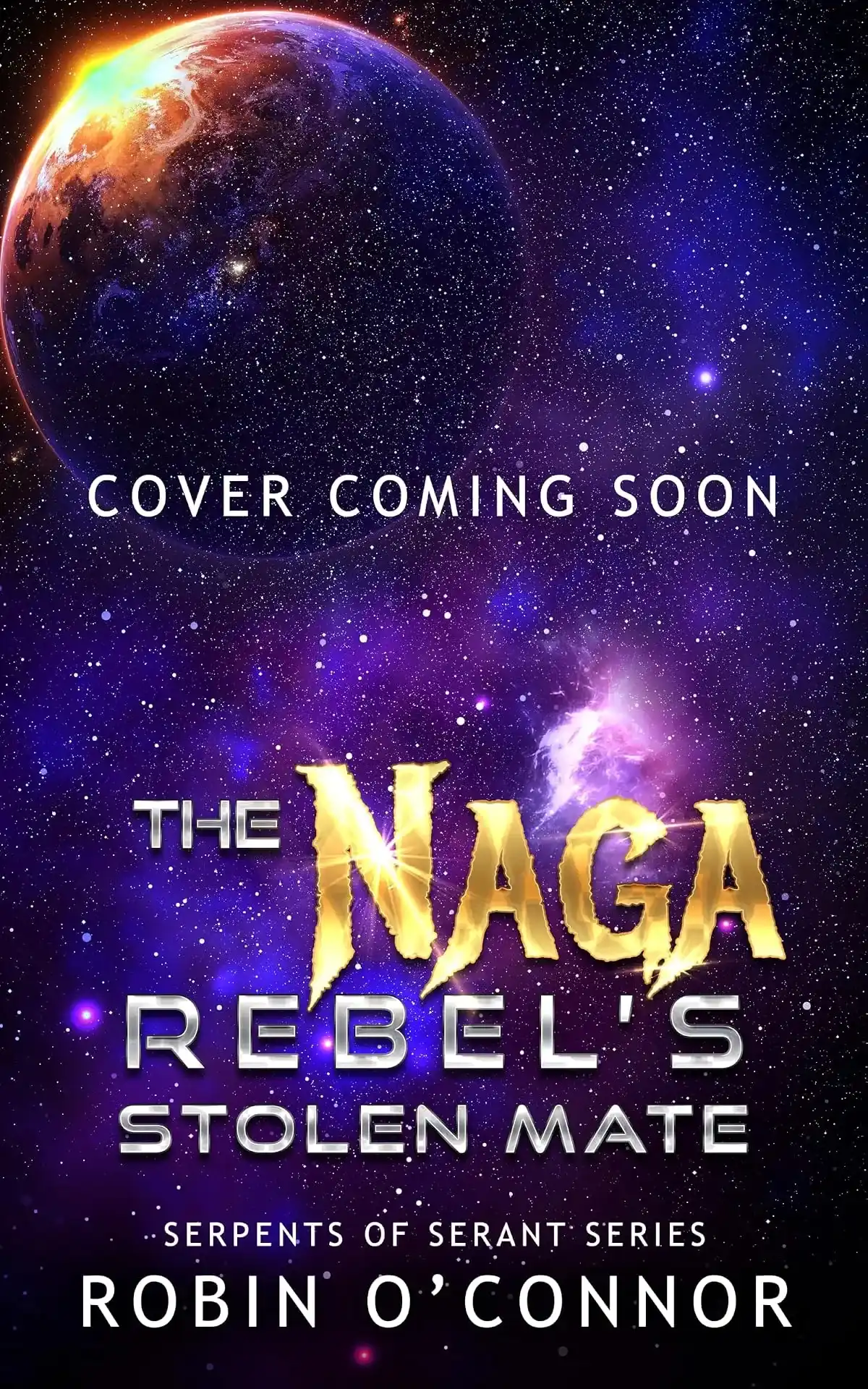 The Naga Rebel's Stolen Mate: A Sci-Fi Monster Romance (Serpents of Serant #12) by Robin O'Connor