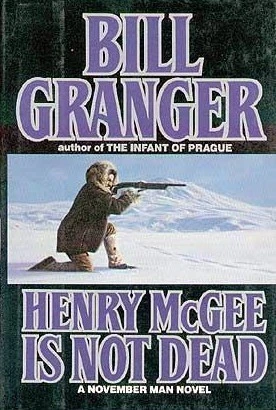 Henry McGee Is Not Dead (The November Man #9) by Bill Granger