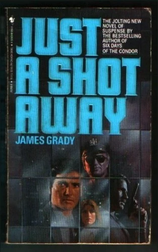 Just a Shot Away (Devlin Rourke #2) by James Grady