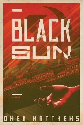 Black Sun (Alexander Vasin #1) by Owen Matthews