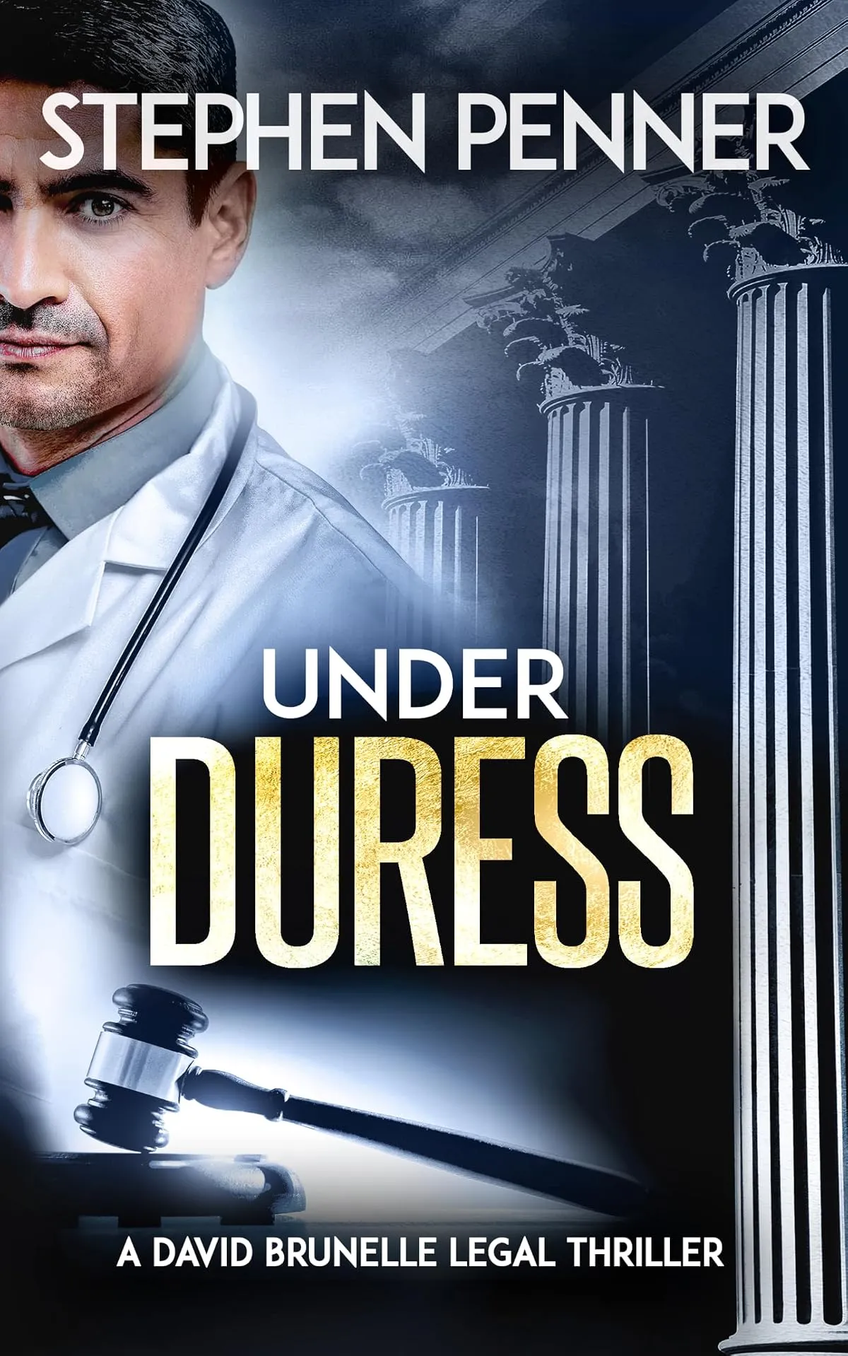 Under Duress (David Brunelle Legal Thriller Series #18) by Stephen Penner