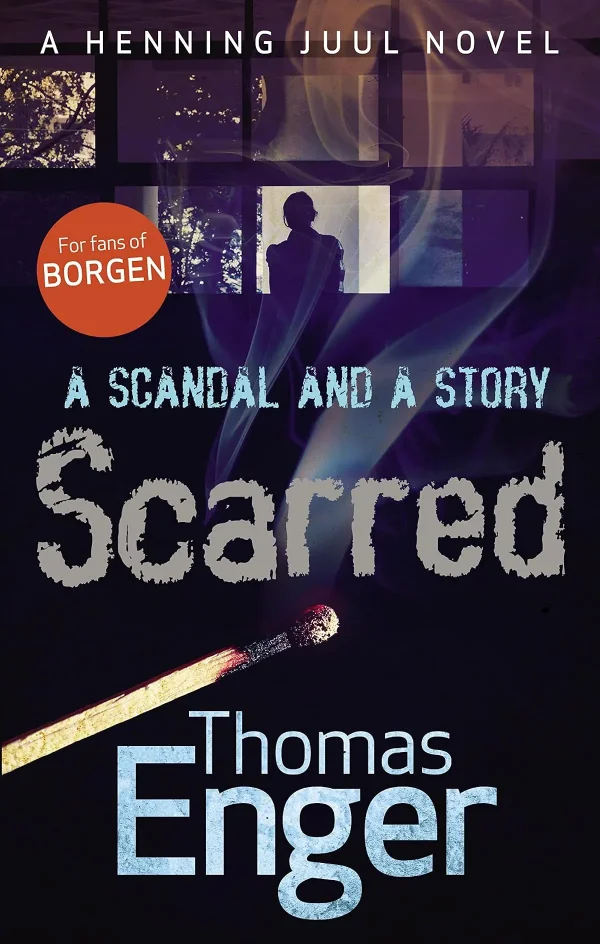Scarred (Henning Juul #3) by Thomas Enger