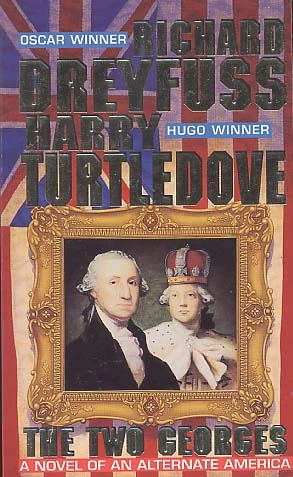 The Two Georges by Harry Turtledove, Richard Dreyfuss