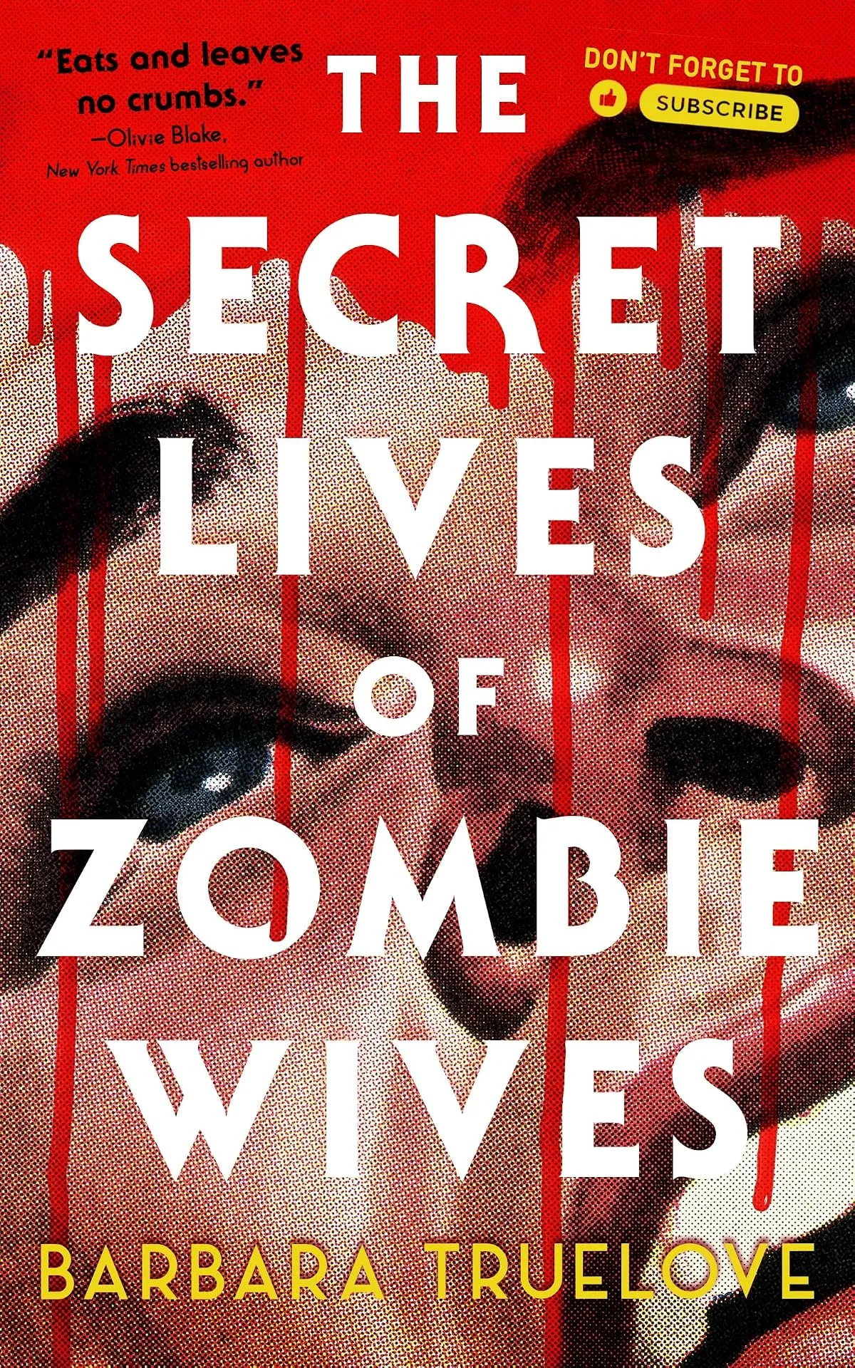 The Secret Lives of Zombie Wives by Barbara Truelove