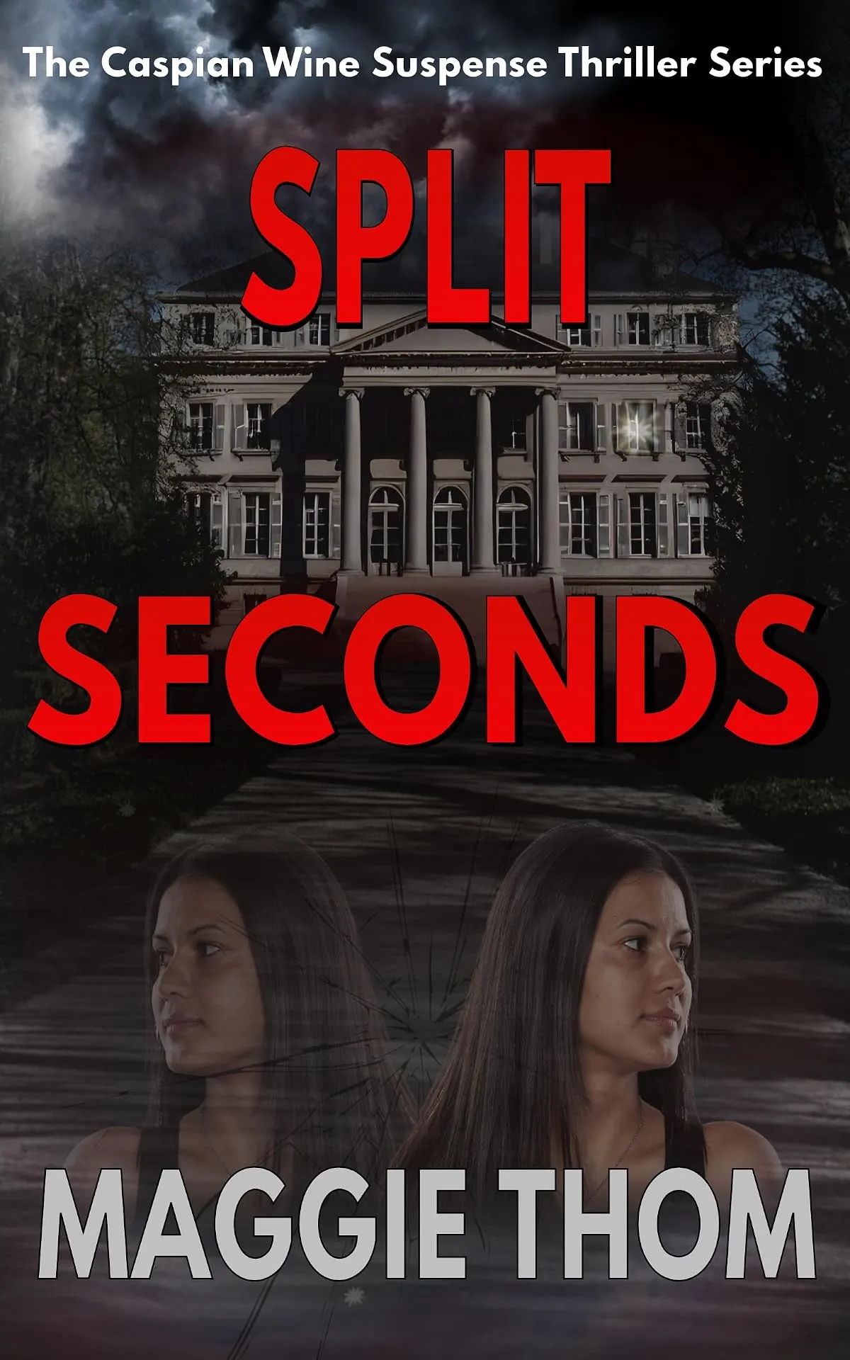 Split Seconds (The Caspian Wine Suspense Thriller Series #3) by Maggie Thom