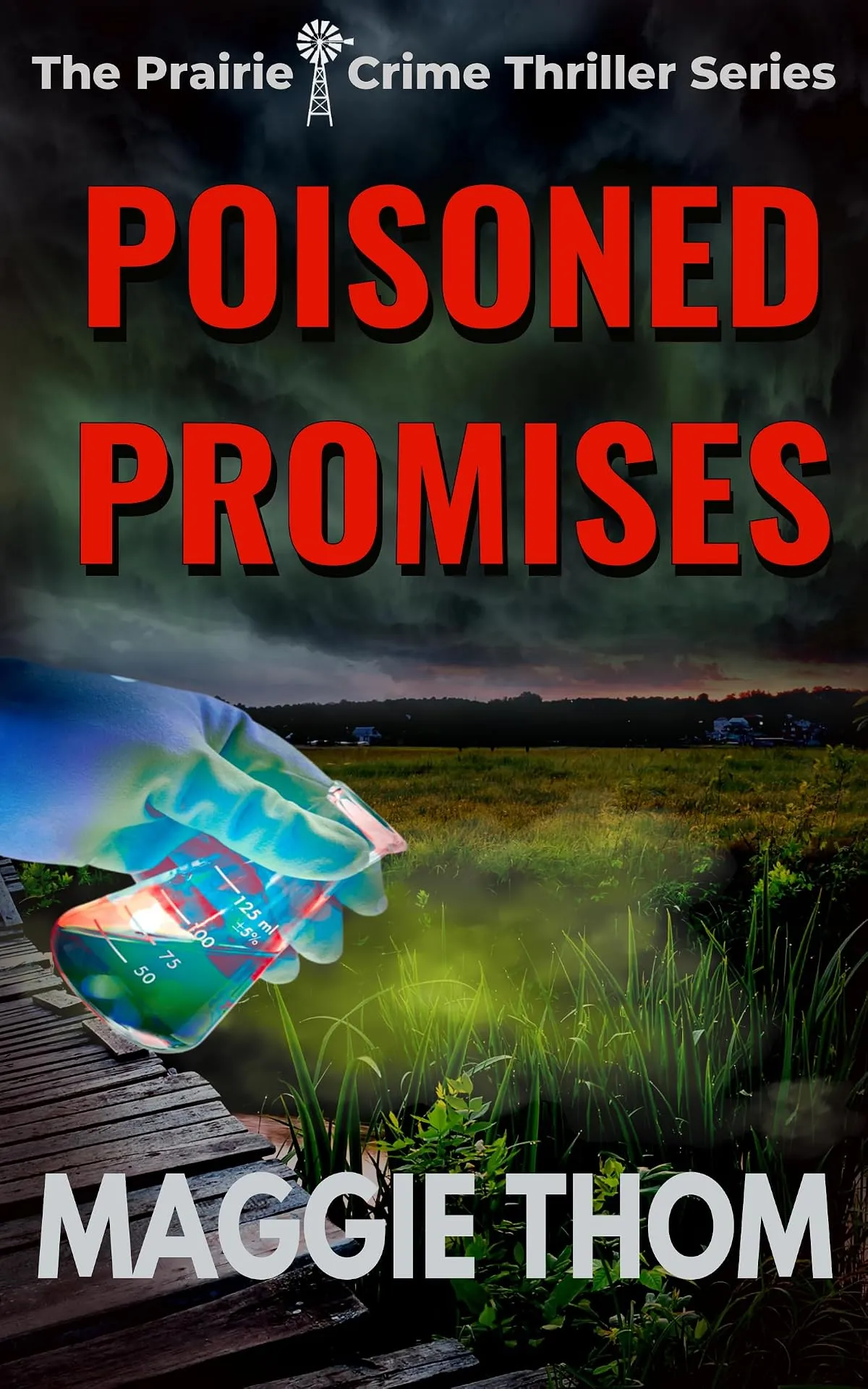 Poisoned Promises (The Prairie Crime Thriller Series #1) by Maggie Thom