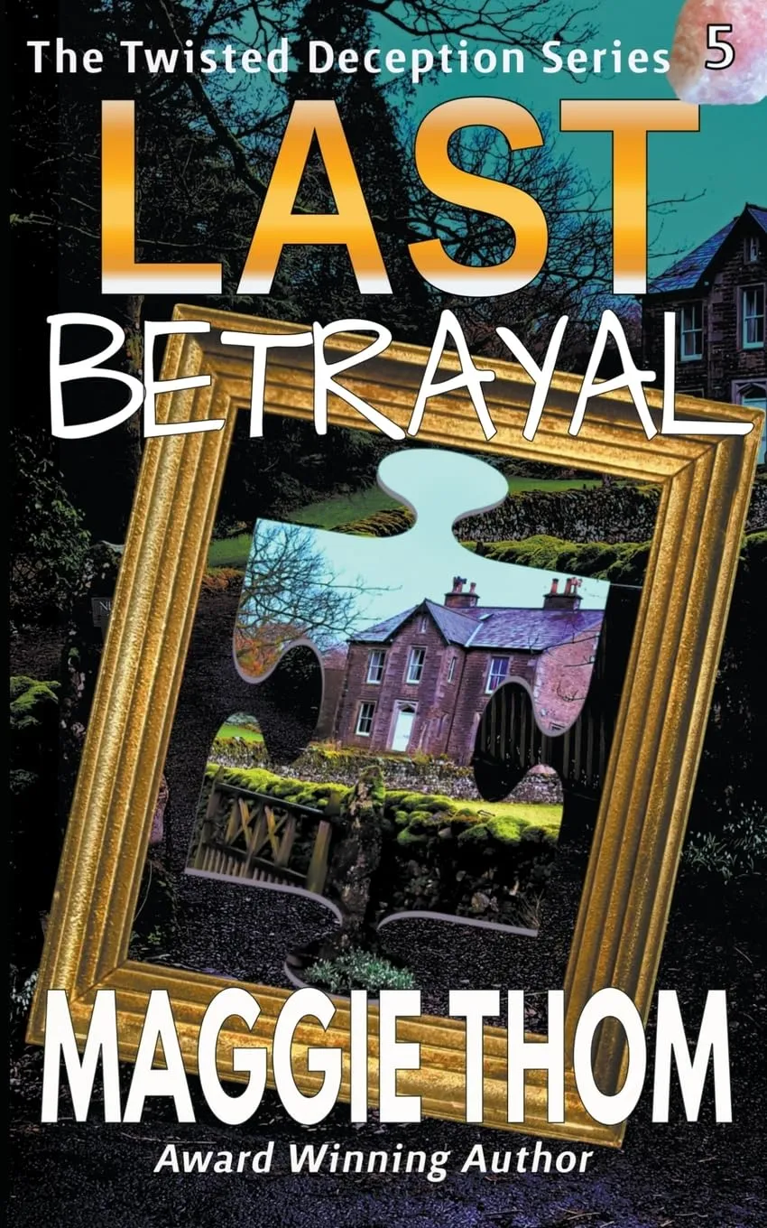 Last Betrayal (The Twisted Deception Suspense Thriller Series #5) by Maggie Thom