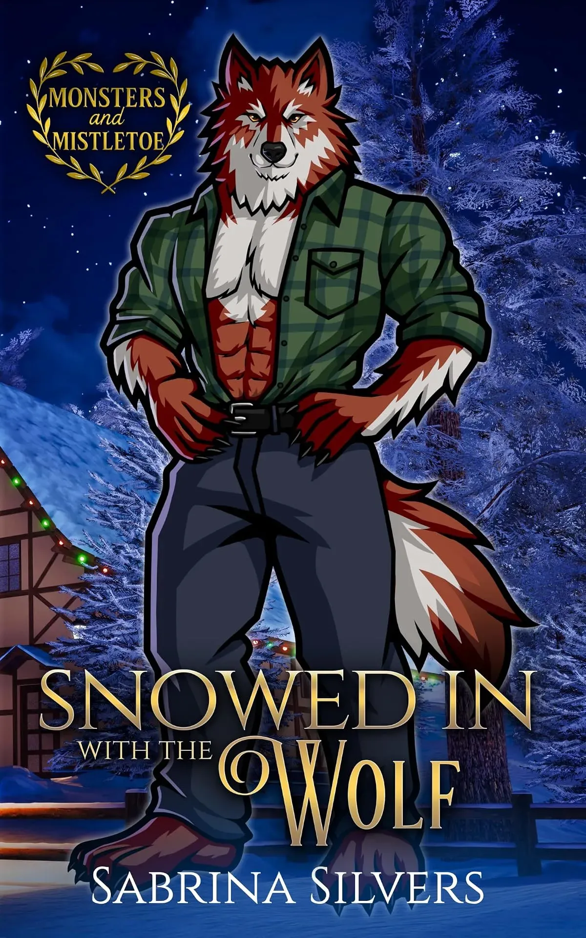 Snowed in with the Wolf: A Fated Mates Holiday Romance (Monsters and Mistletoe) by Sabrina Silvers