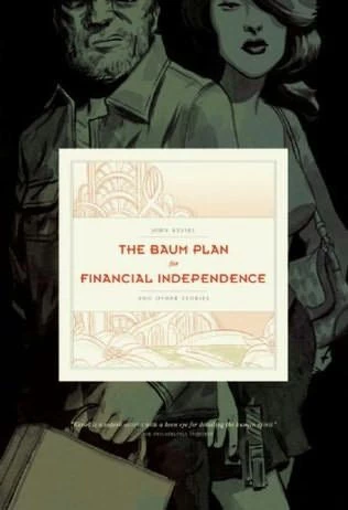 The Baum Plan for Financial Independence and Other Stories by John Kessel