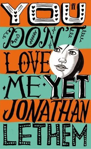 You Don't Love Me Yet by Jonathan Lethem