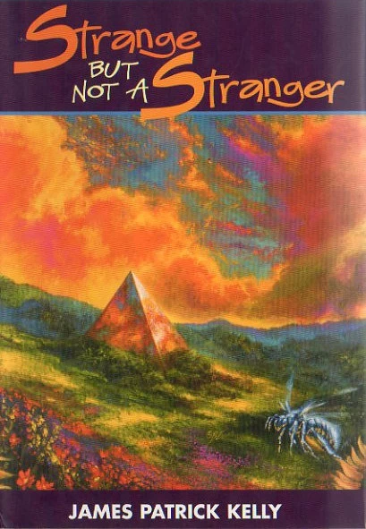 Strange But Not a Stranger by James Patrick Kelly