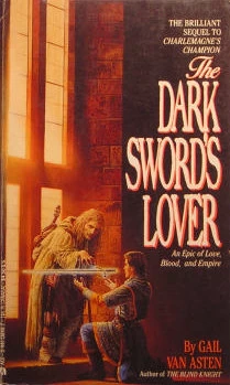 The Dark Sword's Lover (Charlemagne's Champion #2) by Gail Van Asten