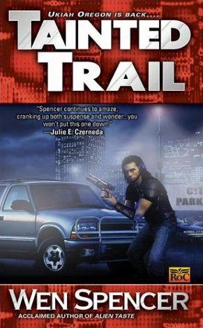Tainted Trail (Ukiah Oregon #2) by Wen Spencer