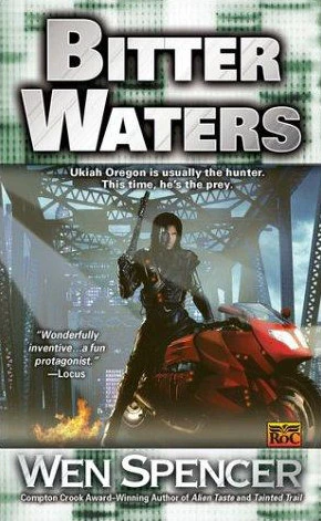 Bitter Waters (Ukiah Oregon #3) by Wen Spencer