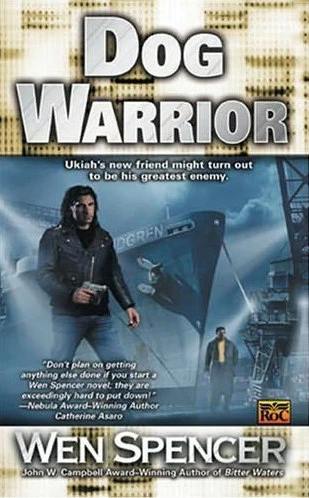 Dog Warrior (Ukiah Oregon #4) by Wen Spencer