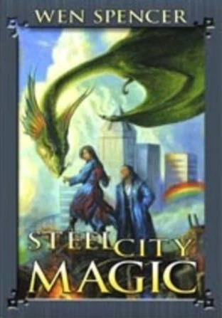 Steel City Magic (Elfhome Series) by Wen Spencer